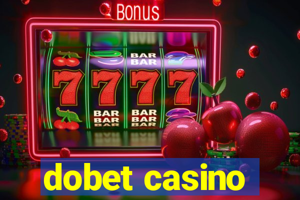 dobet casino